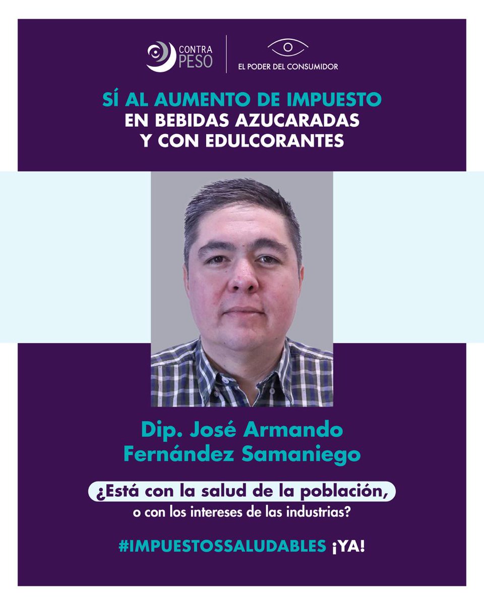 elpoderdelc's tweet image. Diputado Armando Samaniego, ¡protege la salud de la población!
📢 Vota sí al aumento de impuesto en bebidas azucaradas y con edulcorantes.
#ImpuestosSaludables YA