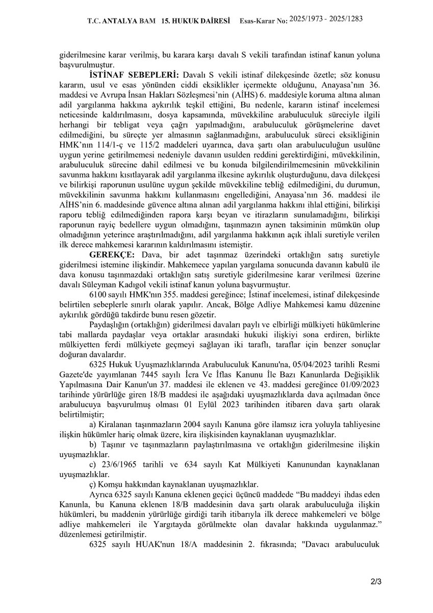 yankibuyuksezer's tweet photo. Ortaklığın giderilmesi davasında taraflardan hiçbirine ulaşılamaması halinde şekli olarak yapılan arabuluculuk amacına uygun olmayıp bu arabuluculuk başvurusuna dayalı davanın usulden reddi gerekir

Antalya BAM 15 HD 2025/1973 E 2025/1283 K 19.09.2025 https://t.co/iB9CZUPdli