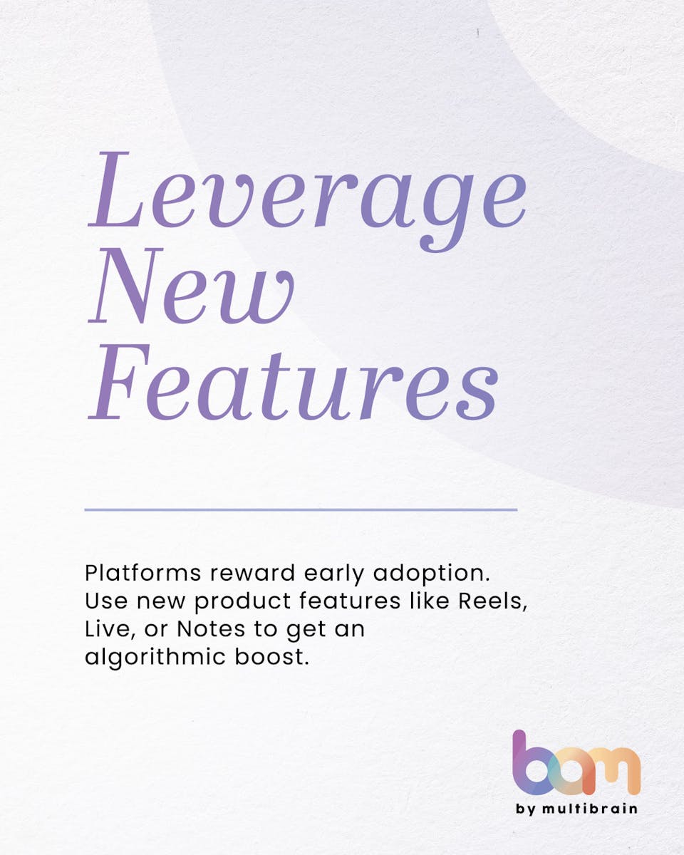 Want to get noticed? Use what’s new. Platforms like Instagram and TikTok are always rolling out fresh features—and they reward the people who jump in early.

Whether it’s Reels, Notes, or whatever they launch next, early adopters get extra algorithm love.
