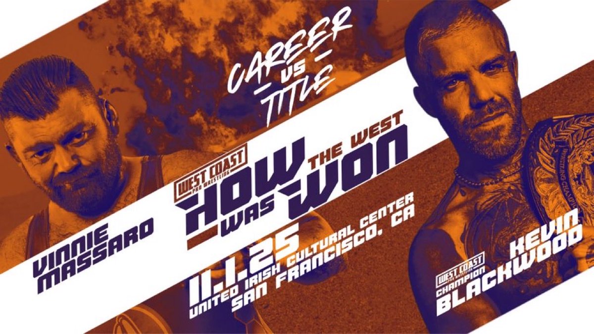 ICYMI!!! 

Career vs Championship. 

If Vinnie Massaro loses, he must retire. 

Kevin Blackwood (c) vs Vinnie Massaro!

How The West Was One - The 7 Year Anniversary Show

Tickets:
$35 - GA
$55 - Front Row
$110 - Four Ticket Party Pack
$55 - TAG TEAM TICKET PACK (limited time