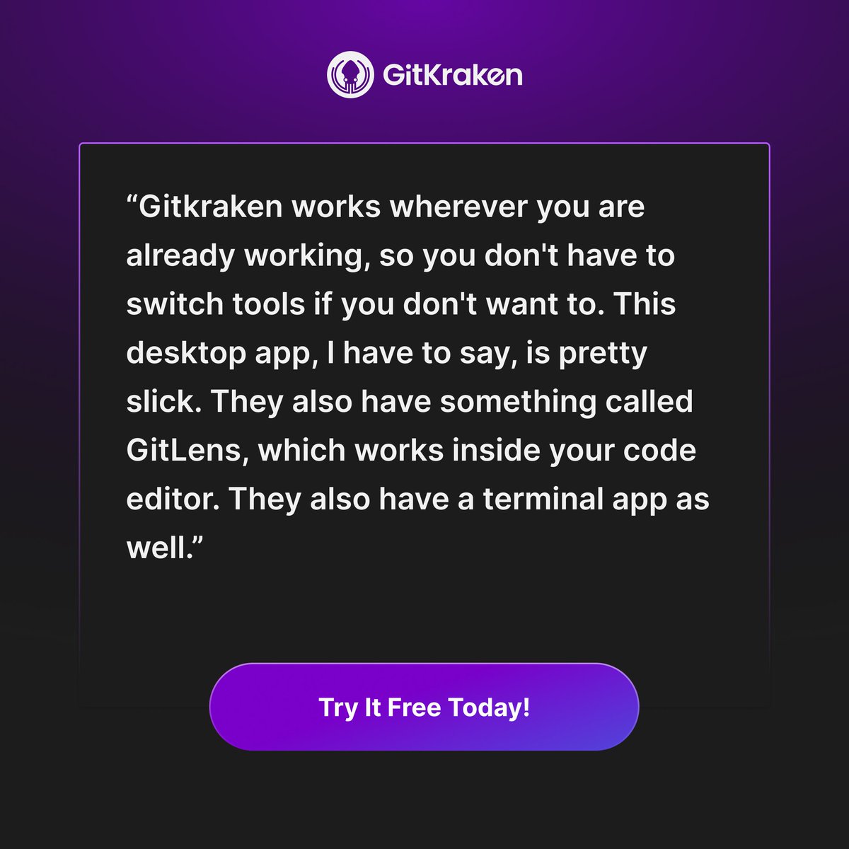 GitKraken's tweet image. "pretty slick" is right 🔥
GitKraken works where you already work. Desktop app.
GitLens in your editor. CLI in your terminal.
One workflow. Zero context switching.