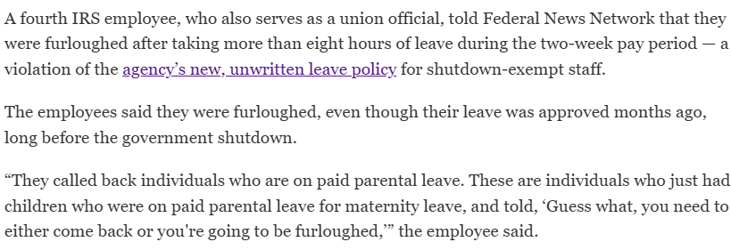 Here's the latest on the IRS's new, unwritten leave policy for shutdown-exempt staff: Employees say colleagues on paid parental leave have been called back. If they don't, they risk being furloughed (&amp; no guarantee of back pay, according to OMB)