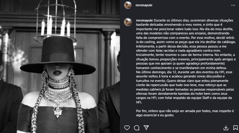 "Durante os últimos dias, ocorreram diversas situações bastante delicadas envolvendo o meu nome, e sinto que é importante me posicionar sobre tudo isso. No dia do meu desfile, uma das modelos não compareceu aos ensaios, demonstrando falta de compromisso com o evento. +