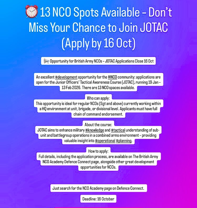 ♻️ 🇬🇧 NCO Academy ⬇️

⏰ 13 NCO spots available!
Don’t miss your chance to join the Junior Officers’ Tactical Awareness Course (JOTAC) – running 19 Jan–13 Feb 2026.

📍 Ideal for Regular Sgts and above in HQ roles (unit, brigade, or divisional).

📢 Applications close 16 Oct.

⬇️