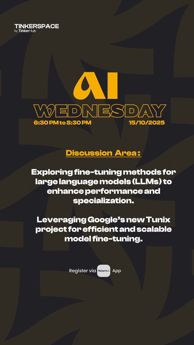 AI Wednesday 🤖
Discover how to fine-tune large language models (LLMs) for smarter, faster, and more efficient AI. Get hands-on insights into Google’s Tunix project for scalable model optimization.

🗓 Oct 15 | ⏰ 6:30 PM – 8:30 PM

tinkerhub.org/events/2WDNYP7…