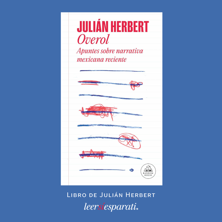 Leersiesparati's tweet photo. “Overol · Apuntes sobre narrativa mexicana reciente” de @Julian_Herbert. ‘Me interesa la no ficción porque me interesa la ficción: quiero decir,... #RandomHouse #Leer #Escribir #Libros #Narrativa #FelizLunes https://t.co/KTguKAcNk9