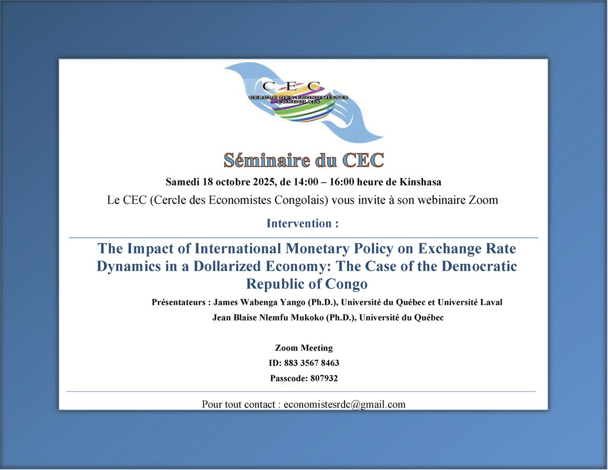 Invitation au séminaire du Cercle des Economistes Congolais de ce samedi 18 octobre 2025, 14:00 (GMT+1). Par:   James Wabenga Yango (Ph.D., Université du Québec et Université Laval) et Jean Blaise Nlemfu Mukoko (Ph.D., Université du Québec) <a href="/JCMaswana/">Jean-Claude Maswana</a> <a href="/BYemba/">Boniface Yemba</a> <a href="/OKodila/">Oasis Kodila Tedika, PhD</a>