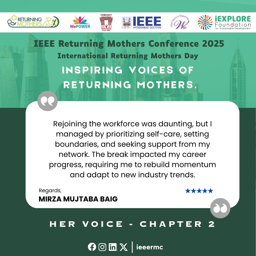 Her Voice – Chapter 2 | IEEE Returning Mothers Conference 2025 📷

"Rejoining the workforce was daunting, but I managed by prioritizing self-care, setting boundaries &amp; seeking support." 📷

Mirza Mujtaba Baig reflects on resilience, growth &amp; the power of community. 📷