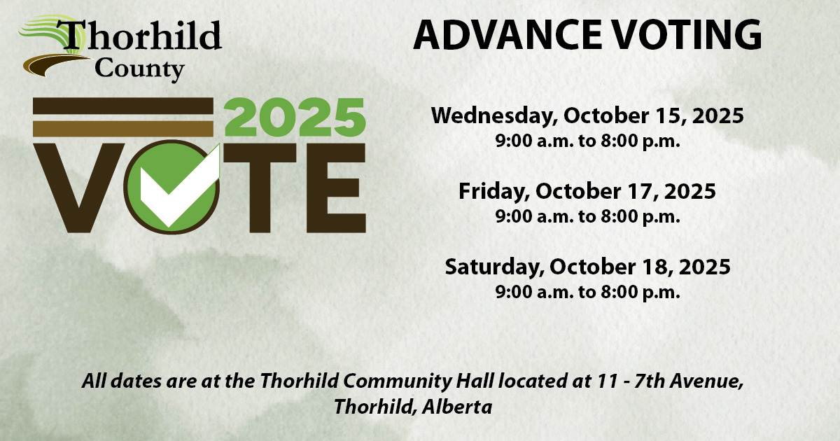 Advance voting is taking place on October 15 at the Thorhild and District Community Hall, located at 11-7th Avenue in Thorhild. Voting hours are from 9 am to 8 pm.
Additional advance voting dates are scheduled for October 17 &amp; 18, both from 9 am to 8 pm at the same location.