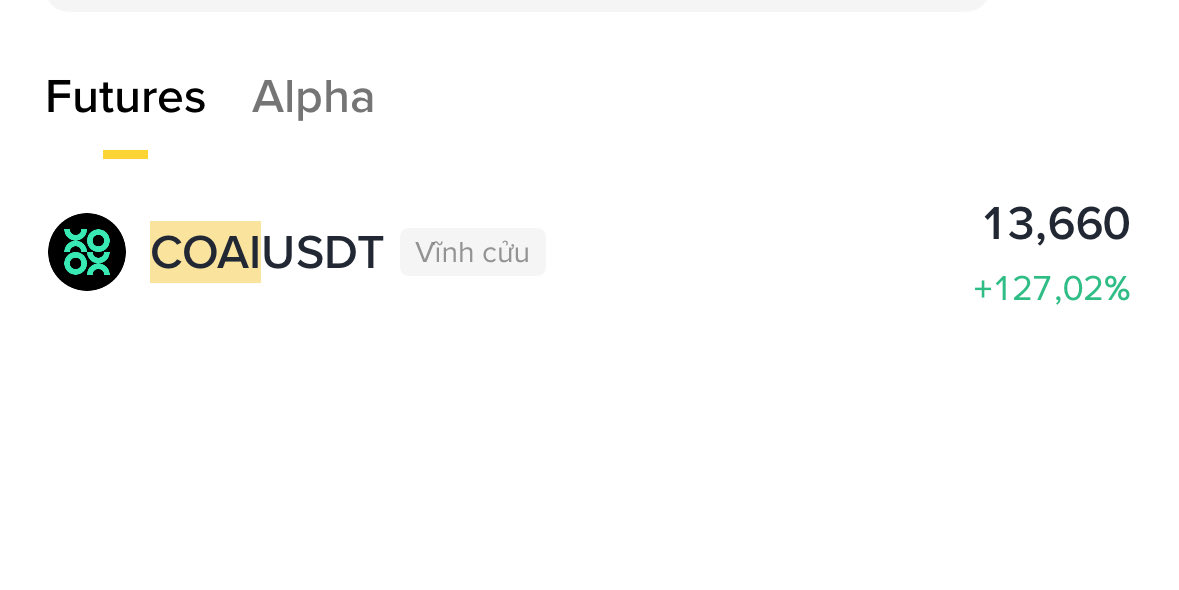 #COAI x100 lần ( mình không có hàng )

Nhìn vào đây để tự an ủi rằng mấy nữa uptrend con mình hold không được x100 thì bét cũng phải x20-x30 

Mùa này để đặt cược mình đặt cược hàng Binance Alpha và chọn con đã được list Binance ( Only futu ), xong mua spot bên