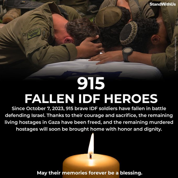 915 fallen IDF heroes since this brutal war began.

We owe them absolutely everything.

May their memories forever be a blessing.