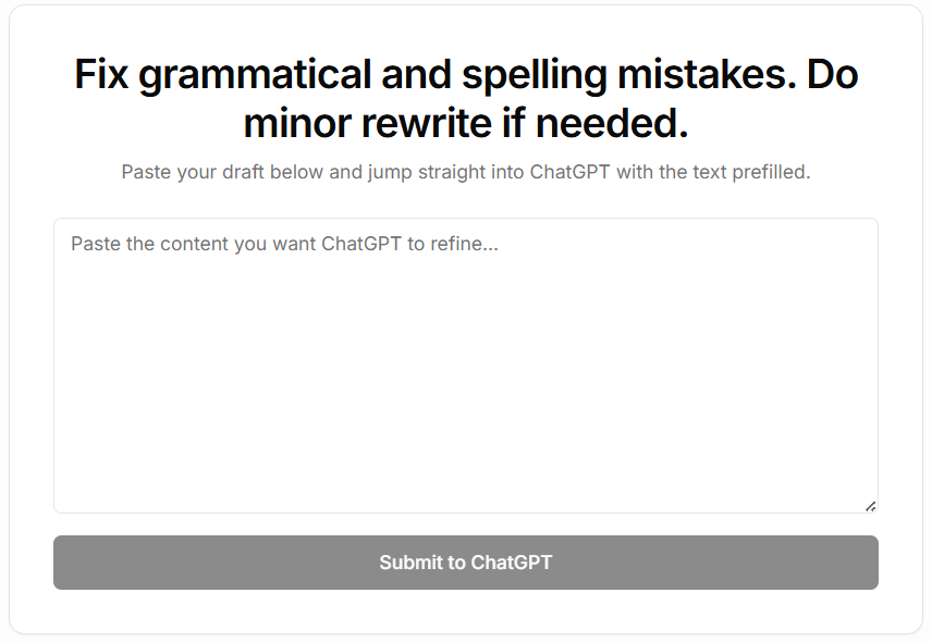 junedkhatri31's tweet image. Build this micro utility - so that I don't have to type this every time I wanted to rewrite - juned.site/fix-grammar
It doesn't do ChatGPT API call. It just redirects user to chatgpt.com/?q=&lt;query&gt;