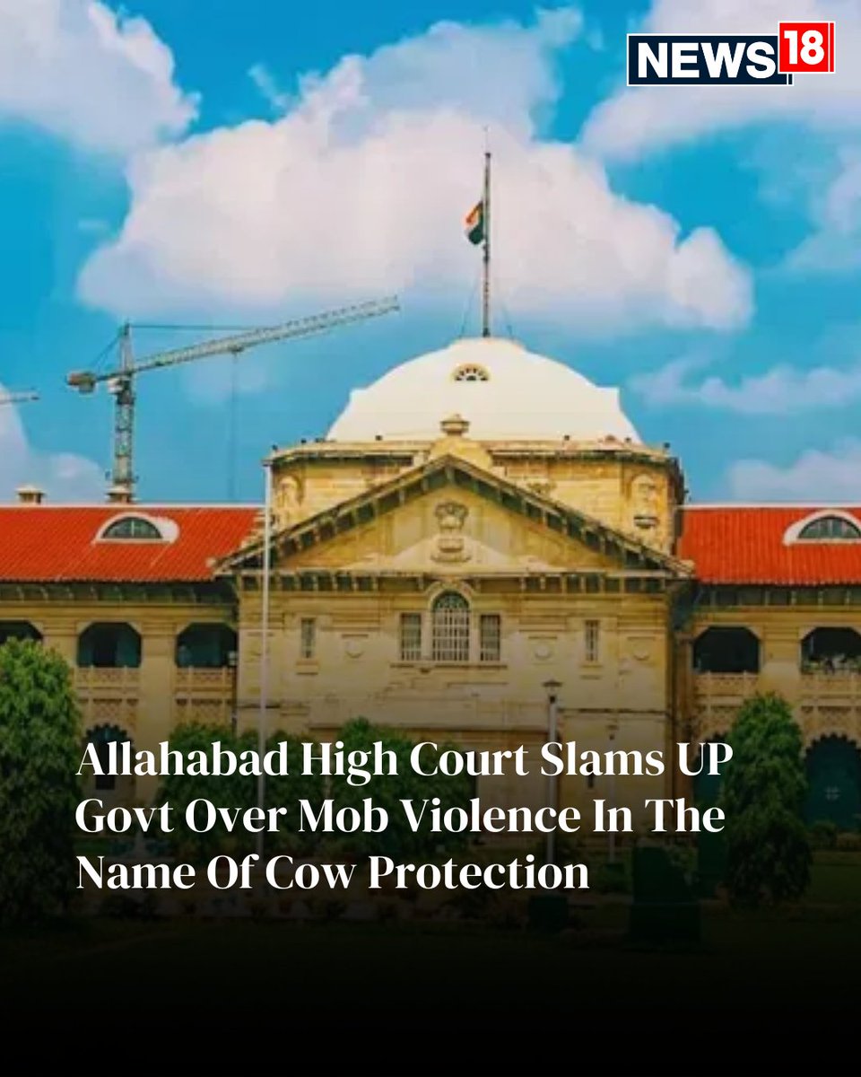 CNNnews18's tweet image. Citing a recent case involving vigilantes who allegedly stopped a man’s car that later went missing, the bench said: “Violence, lynching and vigilantism is the order of the day”

#HighCourt #Allahabad #CowProtection #UttarPradesh 

@LawBeatInd 

news18.com/india/allahaba…