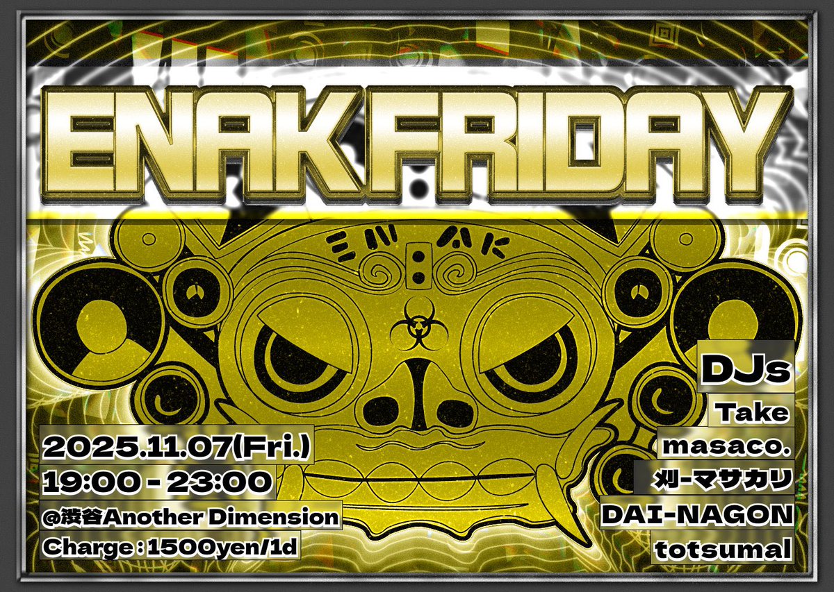 totsumal's tweet photo. 【ファンコット告知】
11/7(金)はENAK FRIDAY開催です！！
何卒！！！！！

11/7(金)
ENAK FRIDAY @ 渋谷Another Dimension
19:00-23:00 Charge:1500yen/1d

DJs

Take
masaco.
刈-マサカリ
DAI-NAGON
totsumal https://t.co/PI7H4GxsYy
