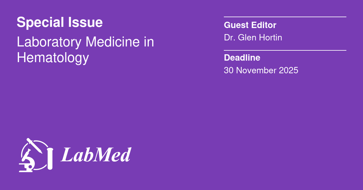 LabMedMDPI's tweet image. 🚨Submissions deadline is approaching!
📚Special issue 'Laboratory Medicine in Hematology' edited by Dr. Glen L. Hortin
Submit by 30 November 2025 at mdpi.com/journal/labmed…
#OpenAccess #laboratory #Hematology