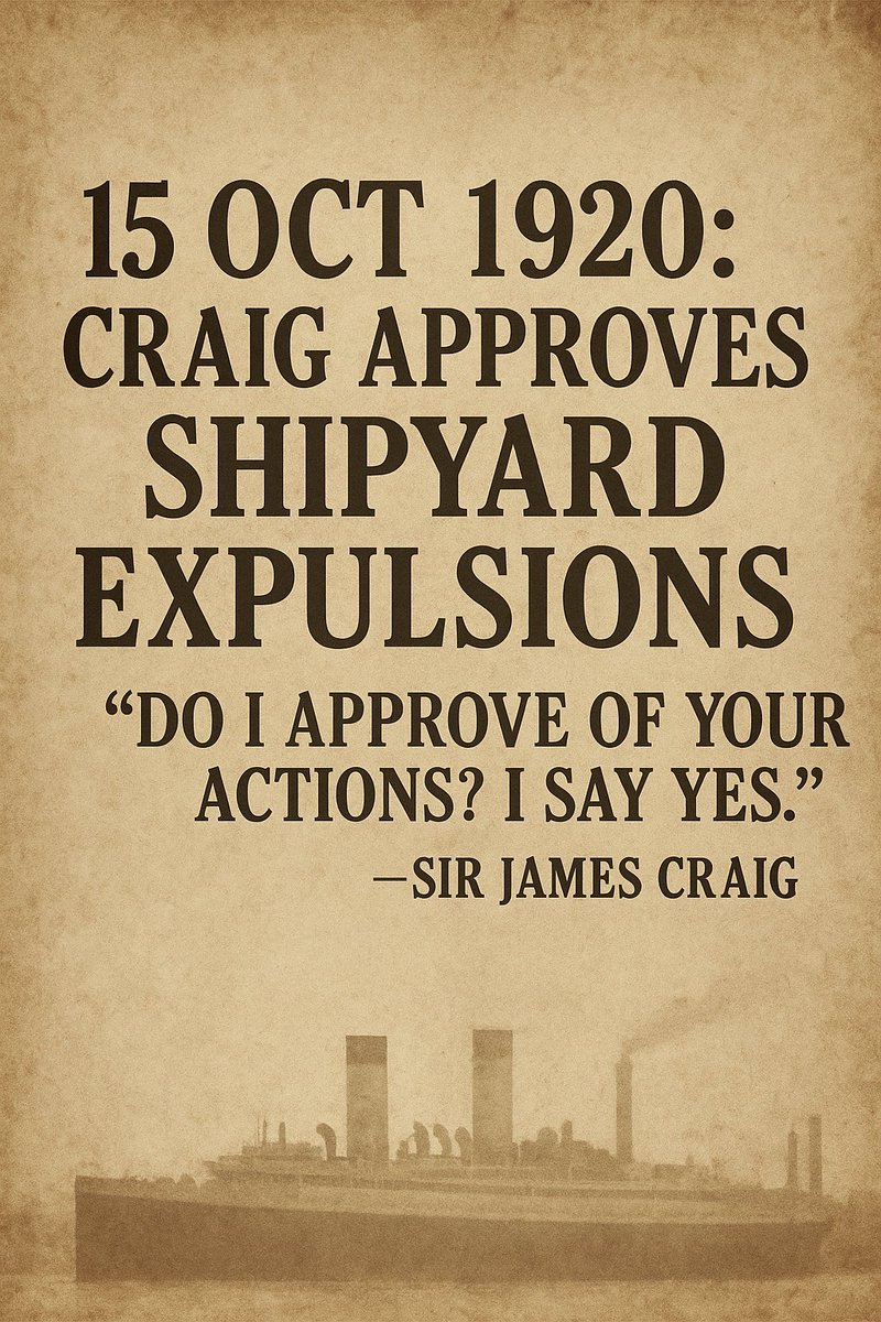 #OnThisDay 𝟭𝟱 𝗢𝗰𝘁 𝟭𝟵𝟮𝟬
At Queen’s Island, Sir James Craig — soon to become NI’s first Prime Minister — declared his approval of the expulsions of Catholics and socialists from Belfast’s shipyards.
👉 Read more in today’s column: eamonphoenixfoundation.com/on-this-day-po…
#IrishHistory
