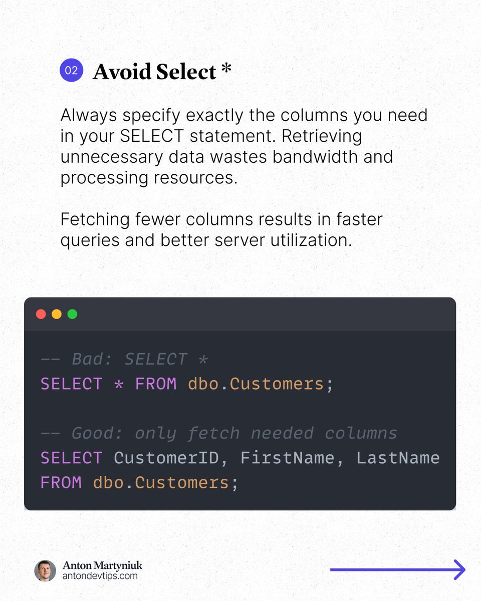 AntonMartyniuk's tweet image. 𝗦𝗲𝗰𝗿𝗲𝘁𝘀 𝘁𝗼 𝗢𝗽𝘁𝗶𝗺𝗶𝘇𝗶𝗻𝗴 𝗦𝗤𝗟 𝗤𝘂𝗲𝗿𝗶𝗲𝘀
Here are 20 proven techniques I use regularly to optimize SQL queries:
✅ Use Indexes Wisely:
Index critical columns used in WHERE, JOIN, ORDER BY, and GROUP BY clauses.
✅ Avoid SELECT *:
Fetch only the columns…