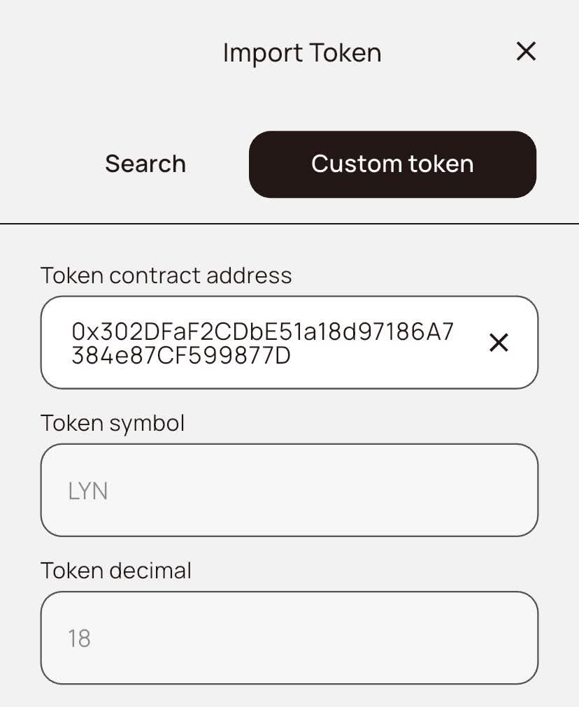 How to import the Everlyn $LYN token to your XENEA wallet to receive Airdrop, you must immediately import the token. Follow these simple steps carefully:

​Open your wallet and switch to the BNB network.

​Find and click "Import Token."
​Switch the setting to "Custom token."