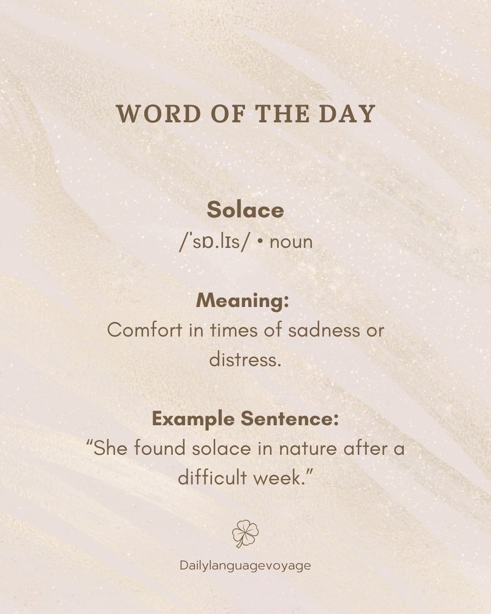 Dailylangvoyage's tweet photo. Word of the Day: Solace

Meaning: Comfort in times of sadness or distress.

Example: “She found solace in nature after a difficult week.”

💬 Where do you find solace when life feels heavy?
#WordOfTheDay #LearnEnglish #VocabularyBuilder #PeacefulWords #CoreBeginner https://t.co/uGCLxH868K