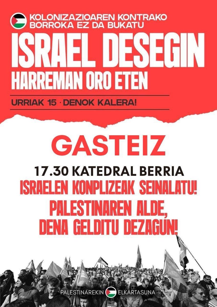 🇵🇸 MOBILIZAZIOAK

Gaur kalera aterako Israelen eta bere mendebaldeko konplizeen kontra presio egiten jarraitu behar dugulako.

ISRAEL DESEGIN! 
HARREMAN ORO ETEN!