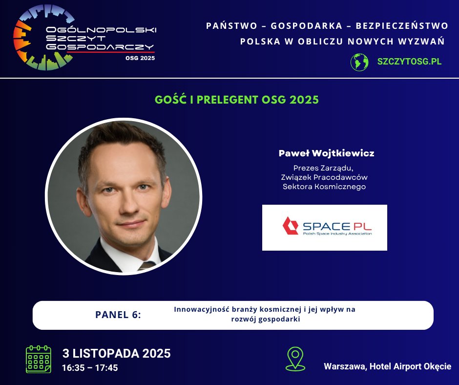 Mamy zaszczyt poinformować, iż  Pan Paweł Wojtkiewicz, Prezes Zarządu, Związek Pracodawców Sektora Kosmicznego będzie Gościem tegorocznej edycji #OSG2025.