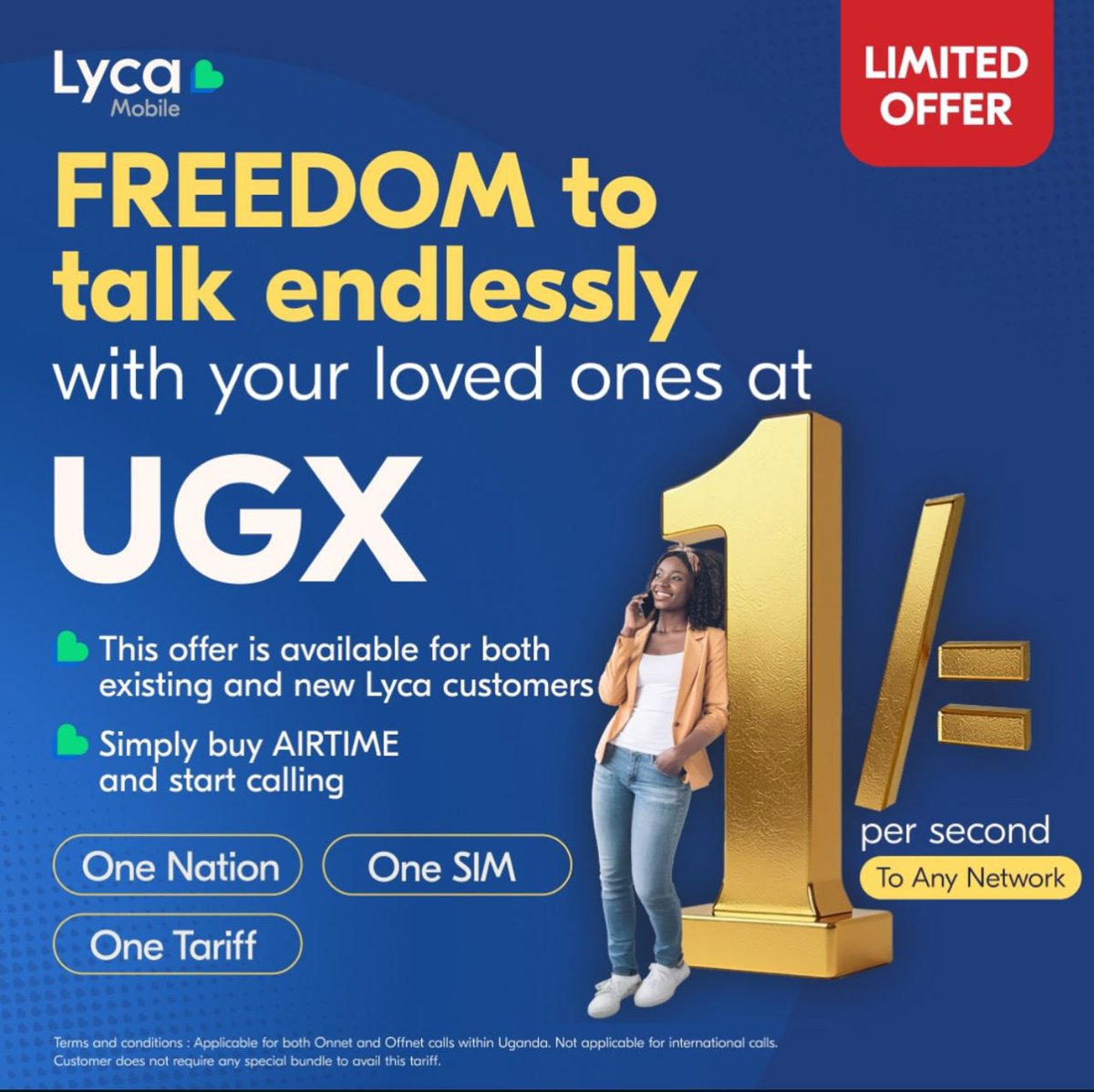 FREEDOM to talk endlessly with your loved ones at UGX 1 per second! 🌟 Limited offer for both new &amp; existing Lyca Mobile customers. Buy airtime &amp; start calling to any network in Uganda! 🇺🇬 One Nation, One SIM, One Tariff 💡

#ConnectYourWorld