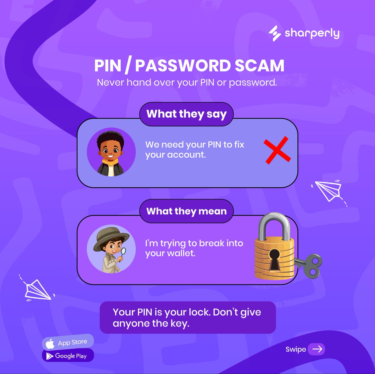 sendsharperly's tweet image. Stay smart. Stay secure. 🚨

Scammers don’t just steal your money, they try to earn your trust first.
At Sharperly, we’ll never ask for your OTP, PIN, or password.

✅ Only trust official channels
⚠️ Think twice before you click
🛡️ Protect what’s yours.

#Sharperly #StaySharp…