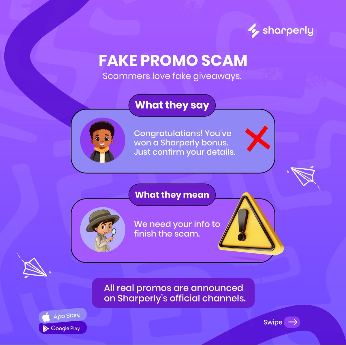 sendsharperly's tweet image. Stay smart. Stay secure. 🚨

Scammers don’t just steal your money, they try to earn your trust first.
At Sharperly, we’ll never ask for your OTP, PIN, or password.

✅ Only trust official channels
⚠️ Think twice before you click
🛡️ Protect what’s yours.

#Sharperly #StaySharp…
