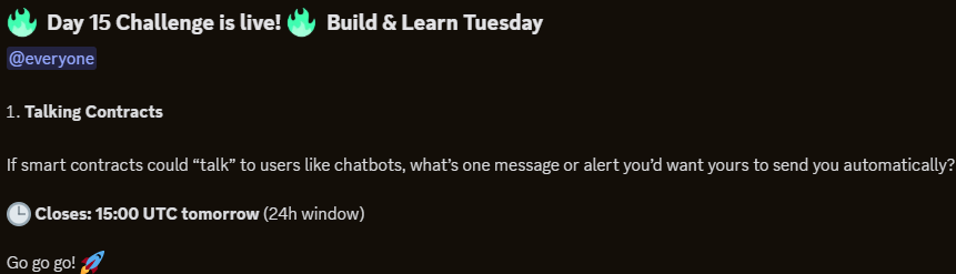Day 15
Talking Contracts.
"If smart contracts could “talk” to users like chatbots, what’s one message or alert you’d want yours to send you automatically?"
My answer: If we're discussing Smart Contracts, I'd want them to alert me about new alpha opportunities with 100X potential