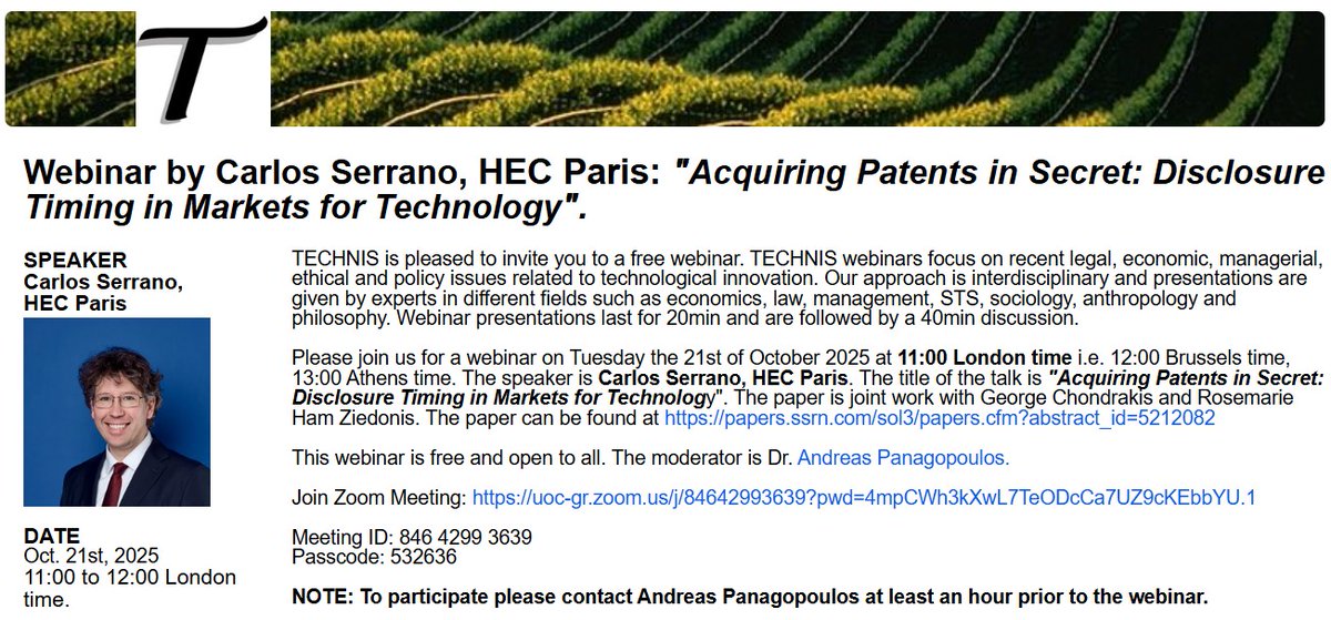 Webinar Carlos Serrano: "Acquiring Patents in Secret: Disclosure Timing in Markets for Technology". Tuesday the 21st of October 2025 , 11:00 London time i.e. 12:00 Brussels time, 13:00 Athens time.  To find out how to join please visit: lnkd.in/daQGZbYv.
