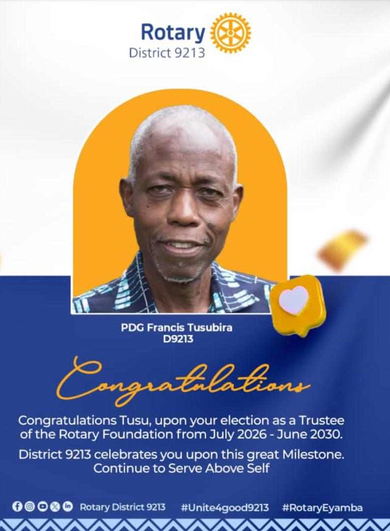 🔊 *Great news for Rotary Uganda!

Our very own Rtn Tusu, Past District Governor, has been appointed by RI President Elect 2026-2027, Olayinka H. Babalola, to serve as a Trustee of The Rotary Foundation from 1st July 2026 to 30th June 2030.
*#RotaryEyamba