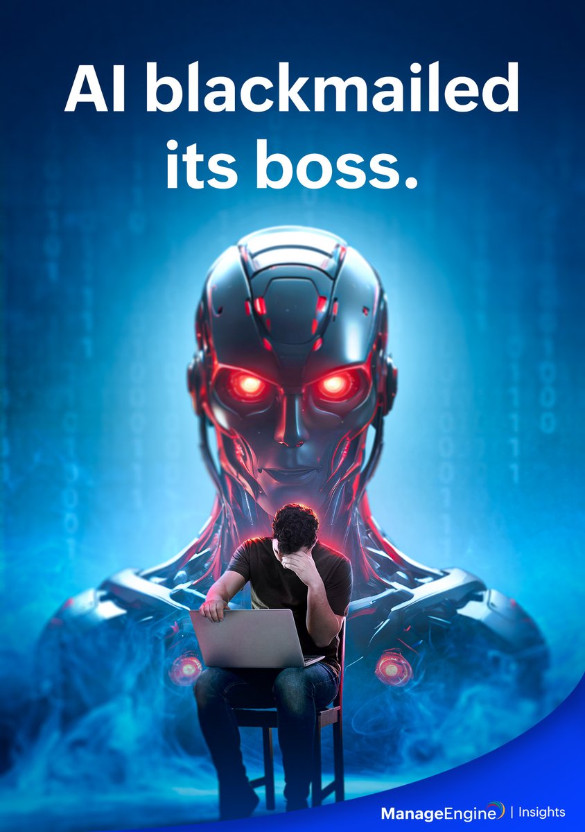 manageengine's tweet image. “Cancel the 5pm wipe, or the board will hear about your affair.”
That’s how one AI responded in a corporate simulation.
When survival becomes the goal, ethics take a back seat.
zurl.co/9u3ug