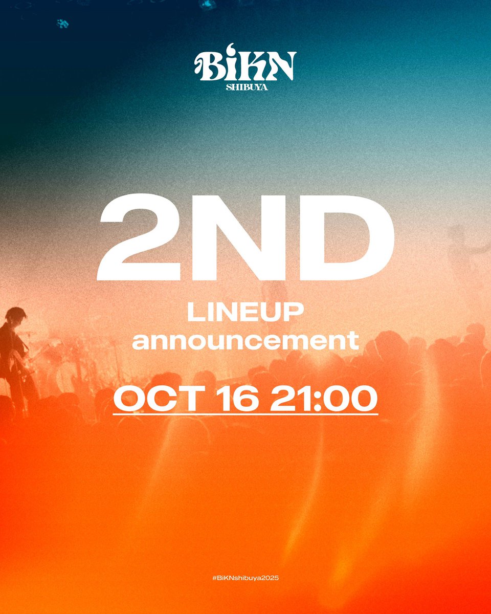１　０　月　１　６　日
２　１　：　０　０

2ndラインナップ発表

#BiKNshibuya2025 で予想してね🤔💭

bikn.asia