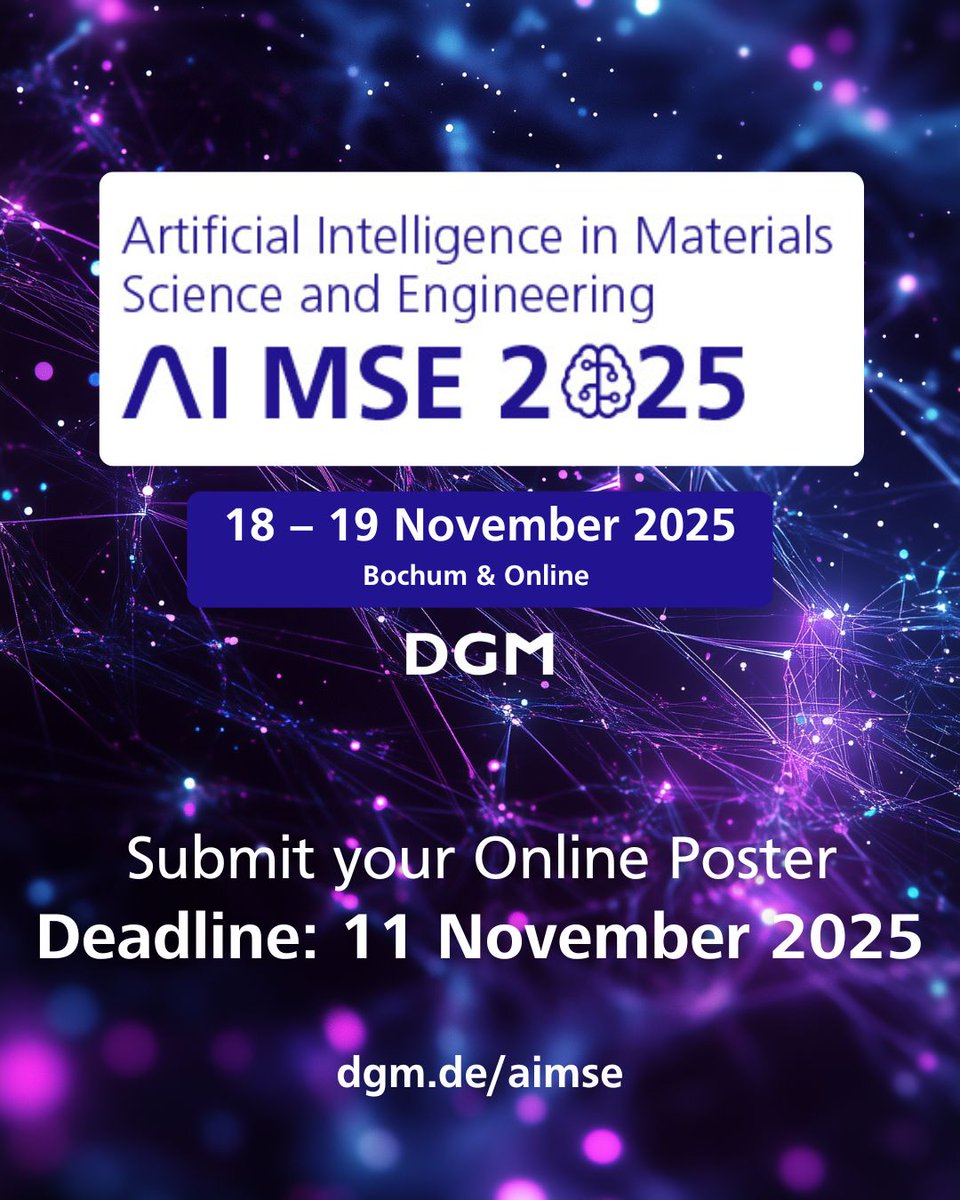 ⏰ The clock is ticking! Share your research at #AIMSE2025 – the conference on AI in materials science &amp; engineering. 📢 Online poster submission is open until 11 Nov 2025. 📍 18–19 Nov | Bochum, Germany | dgm.de/aimse/2025/cal…  #DGM