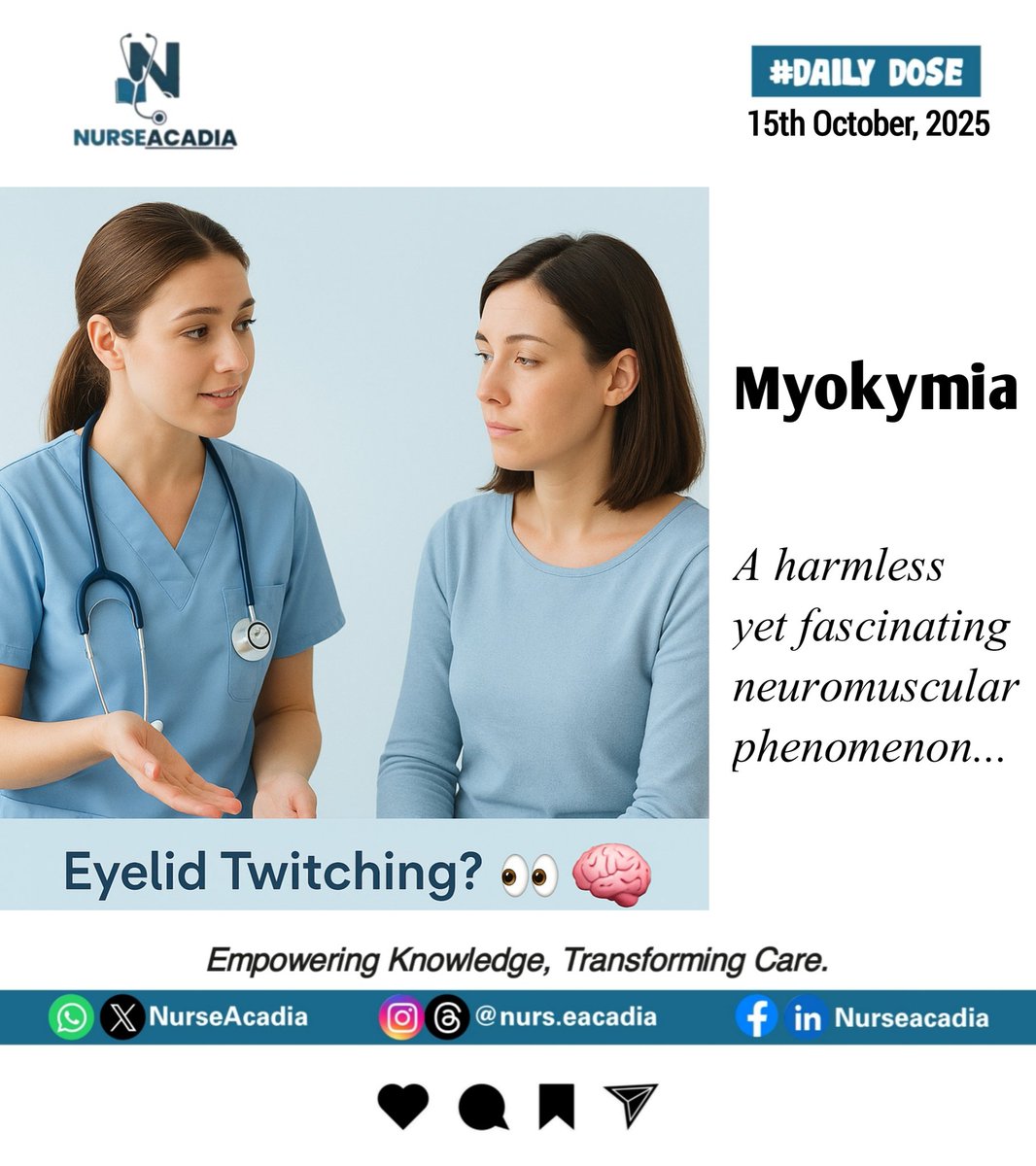 nurse_acadia's tweet photo. π Ever noticed your eyelid twitching involuntarily? Thatβs Myokymia!
A harmless yet fascinating neuromuscular phenomenon every nurse should understand. π§ π«
#Myokymia #NeuroNursing https://t.co/Y6a3EWJQeI