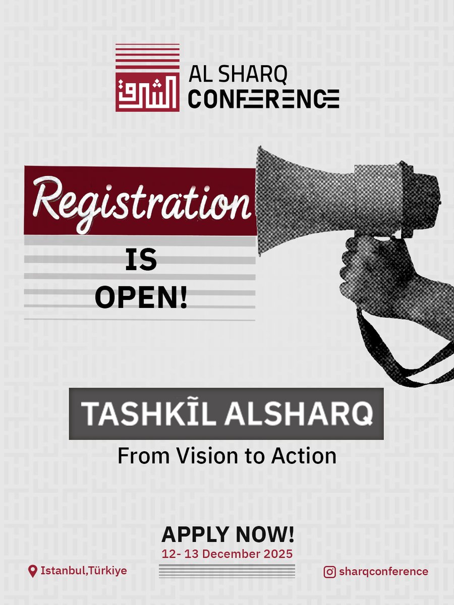 مؤتمر الشرق الشبابي الدولي التاسع "تشكيل الشرق: من الرؤية إلى التأثير" يفتح باب التسجيل للحضور والمشاركة في المؤتمر!
سجّل الآن وكن من صنّاع الرؤية والتأثير!
🔗 conference.sharqforum.org/home-ar
📅 12–13 ديسيمبر 2025
📍 إسطنبول، تركيا

Registration for the Al Sharq Youth 9th International