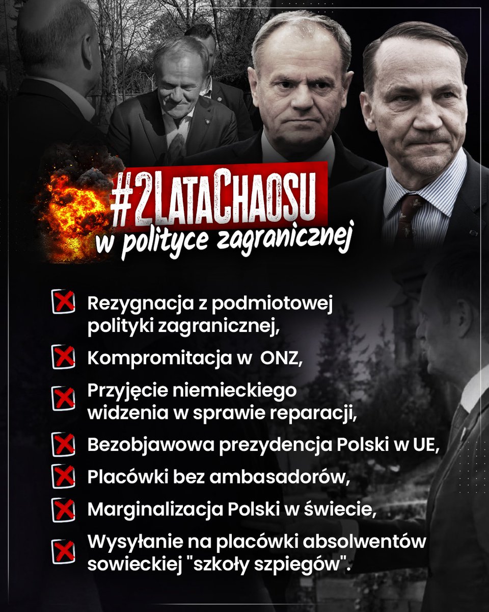 🟥 Dwa lata rządów Tuska to #2lataChaosu w polskiej dyplomacji. Polska potrzebuje silnej i niezależnej polityki zagranicznej. A co mamy dziś? Uległość wobec Berlina, serię kompromitacji, marginalizację Polski w świecie. Tusk i Sikorski znów robią z Polski petenta. #KłamiąNieRobią