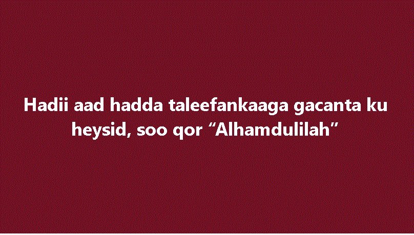 Alxamdulillaah, Soo qor hadda, haddaad telefoonka gacanta kuhaysid. Ilaaheey ajar hakaa siiyo #Somalia
