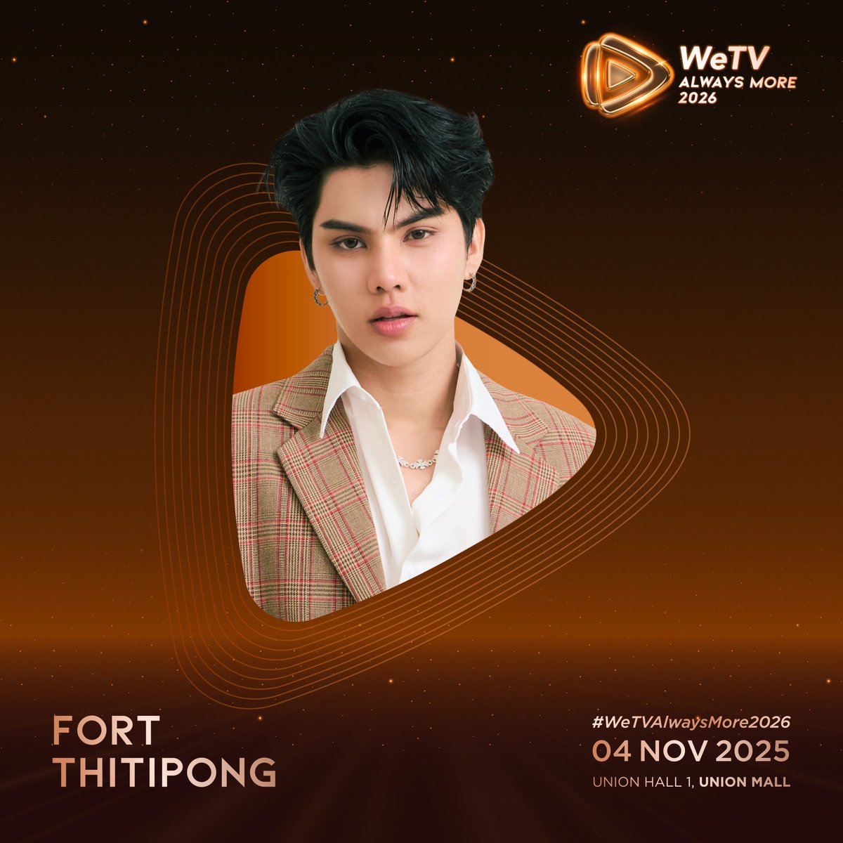 WeTV Always More 2026
🌟ARTIST LINEUP PART 1🌟

“Fort Thitipong”

📆04 NOVEMBER 2025
📍UNION HALL 1, UNION MALL

#WeTVth   
#WeTVAlwaysMore2026
<a href="/fort_fts/">FortFTS (福福) #เวียร์</a>