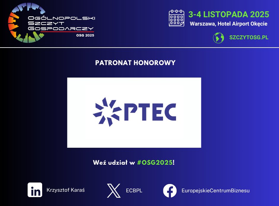 Mamy zaszczyt poinformować, iż Polskie Towarzystwo Energetyki Cieplnej objęło Patronatem Honorowym 11. edycję Ogólnopolskiego Szczytu  Gospodarczego #OSG2025. Dziękujemy!