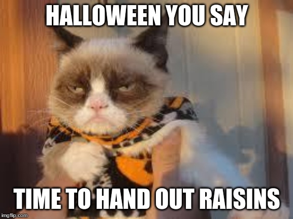 Don't be the raisin house!
#halloweenmemes