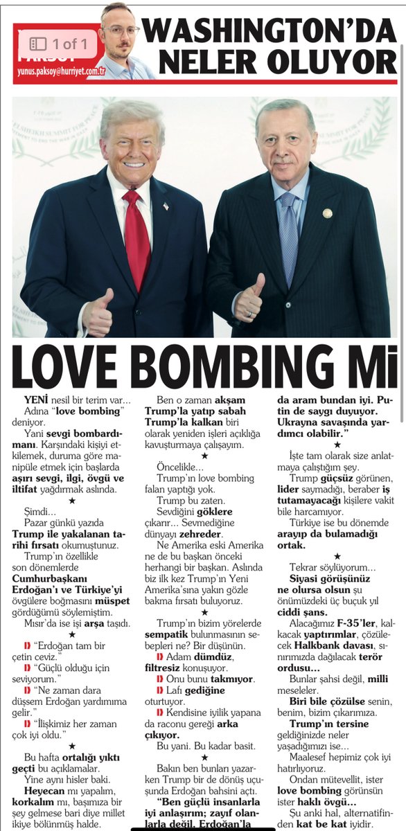 LOVE BOMBING Mİ?

￼Yeni nesil bir terim var.

Adına “love bombing” deniyor.

Yani sevgi bombardımanı. Karşındaki kişiyi etkilemek, duruma göre manipüle etmek için başlarda aşırı sevgi, ilgi, övgü ve iltifat yağdırmak aslında.

*
Şimdi...

Pazar günkü yazıda Trump ile yakalanan