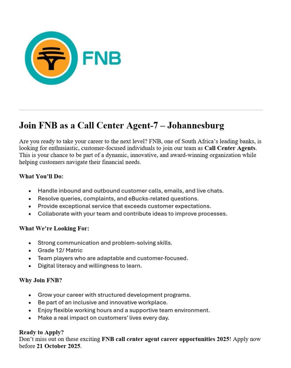 📌FNB is urgently hiring!

✅Call Center Agent

📍JHB

Salary: R8,500- R15,000 p/m

Requirements:
- Grade 12/ Matric only
- Computer literate. 
- Communication and problem-solving skills.
- Willingness to learn.

Closing Date: 21-October-2025

Apply now: visionsoul.co.za/fnb-call-cente…