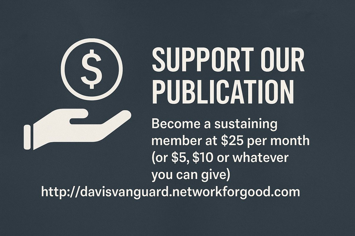 Vanguard News Group (@davisvanguard) on Twitter photo Support Our Publication - become a sustaining member at  $25 per month (or $5, $10 or whatever you can give) - davisvanguard.networkforgood.com Support Our Publication - become a sustaining member at  $25 per month (or $5, $10 or whatever you can give) - davisvanguard.networkforgood.com