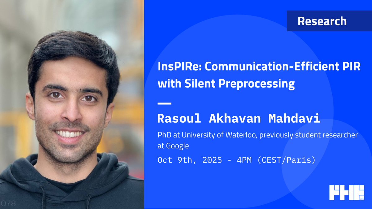 fhe_org's tweet image. Miss our meetup with Rasoul Akhavan Mahdavi on &quot;InsPIRe: Communication-Efficient PIR with Silent Preprocessing&quot;? You can watch the recorded presentation here!

#FHE #HomomorphicEncryption