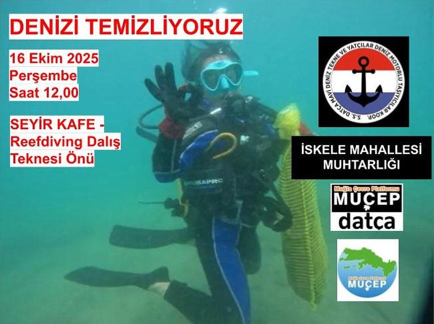 *DENİZ TEMİZLİĞİ ETKİNLİĞİ* (Genel Bilgi): 
*16 Ekim 2025 Saat 12.30*
Yer: Seyir Kafe önü, ReefDiving Dalış Teknesi önünde buluşuyoruz. 
Dalgıç ekibi dip temizliği yapacak, çöpler yüzeydeki bota, katılımınız önemlidir.