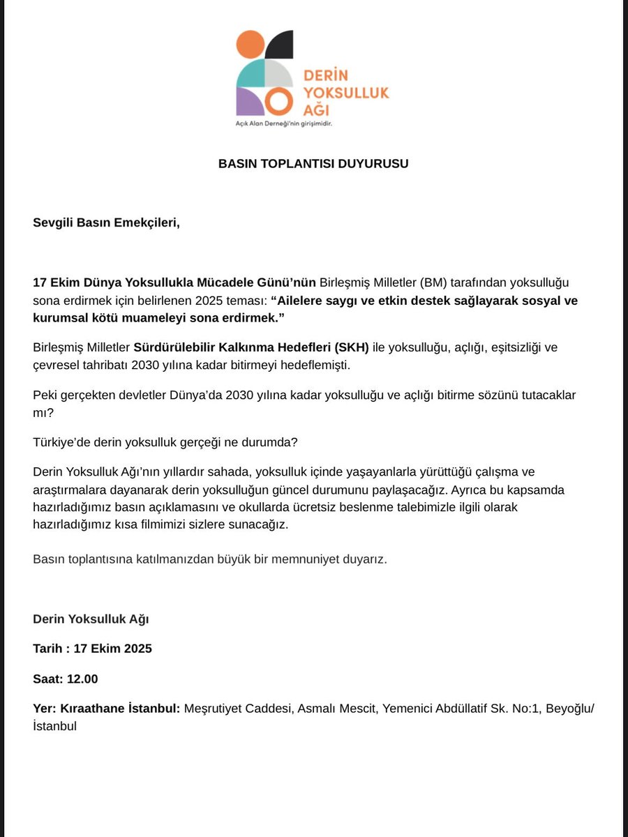 BASIN TOPLANTISI DUYURUSU
 
Sevgili Basın Emekçileri,

17 Ekim Dünya Yoksullukla Mücadele Günü’nün Birleşmiş Milletler (BM) tarafından yoksulluğu sona erdirmek için belirlenen 2025 teması: “Ailelere saygı ve etkin destek sağlayarak sosyal ve kurumsal kötü muameleyi sona