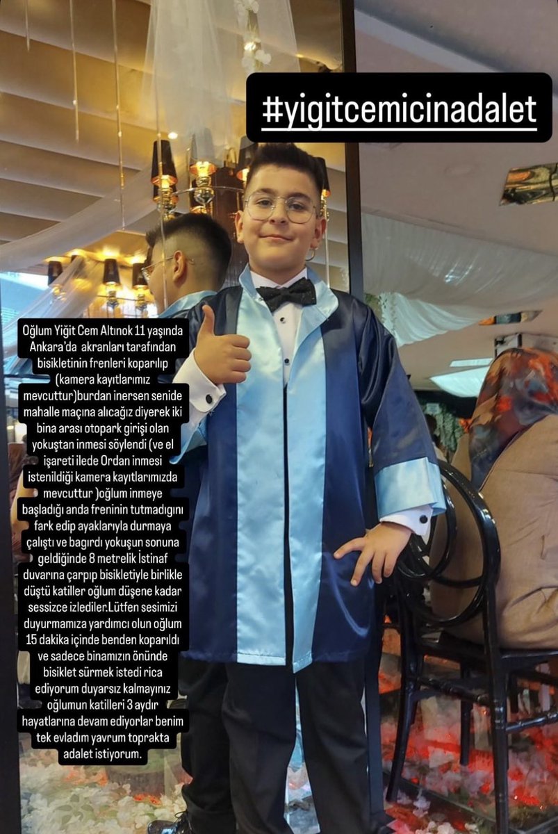 Ankara’da 11 yaşındaki Yiğit Cem Altınok’un akranları, iddiaya göre Altınok’a ait bisikletin frenlerini koparıp, “Bu yokuştan inersen seni de mahalle maçına alacağız” dedi.

Altınok yokuştan inmeye başladı ve frenlerin tutmadığını görünce ayaklarıyla durmaya çalıştı ve bağırdı,