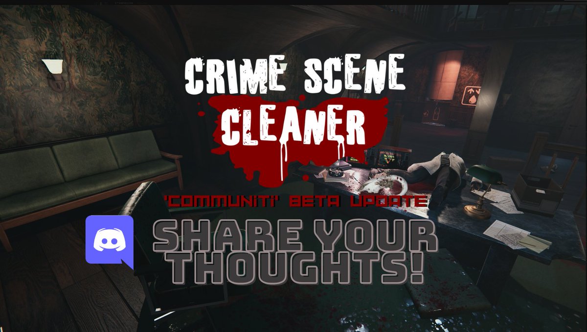 what if… you put your… crime scene cleaner communiti beta feedback… on our discord or in the comments…   

Haha, just kidding… unless…?