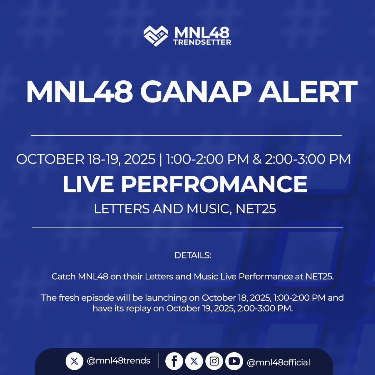 [ MNL48 GANAP ALERT ]

❓: Live Performance/Guesting
📍: Letters and Music, NET25
📅: October 18-19, 2025; 1:00-2:00 PM &amp; 2:00-3:00 PM respectively

Catch MNL48's live performance on NET25's Letters and Music! They will have fresh episode and replay. 

#MNL48 ~ <a href="/mnl48official/">MNL48</a>